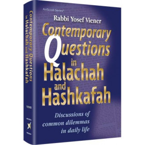 Contemporary Questions in Halacha and Hashkafah 