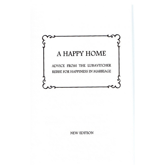 Happy Home. The Lubavitcher Rebbe on Marital Harmony  