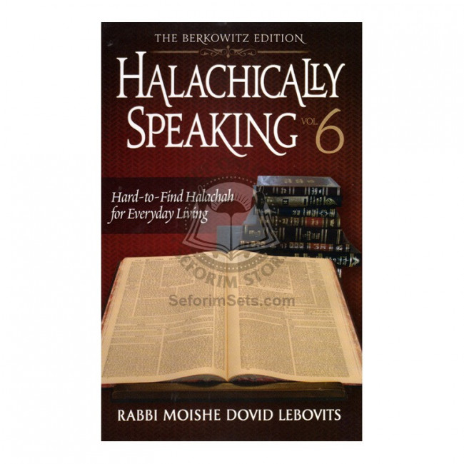 Halachically Speaking 6 (Lebovits) 