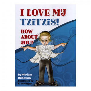 I Love My Tzitzis! How About You? (Dubovick) 