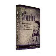 Silver Era. Rabbi Eliezer Silver and His Generation     /   By Aaaron Rakeffet-Rothnikoff