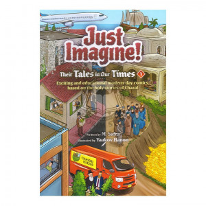 Just Imagine! Their Tales in Our Times Volume 1  