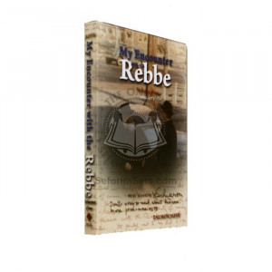 My Encounter with the Rebbe Volume 1     