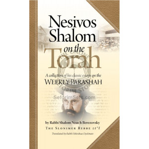 Nesivos Shalom On The Torah Collection Of His Classic Essays On The Weekly Parashah  