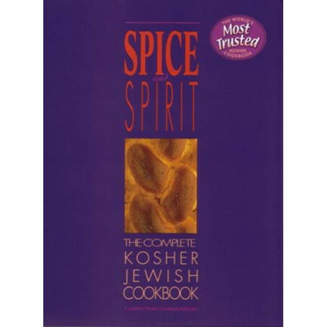 Spice And Spirit - The Complete Kosher Jewish Cookbook