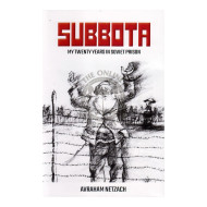 Subbota - My Twenty Years in Soviet Prison (Avraham Netzach) 