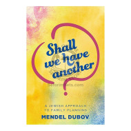 Shall We Have Another?A Jewish Approach To Family Planning  