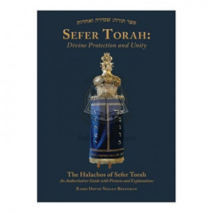 Sefer Torah: Divine Protection and Unity: The Halachos of Sefer Torah. An authoritative guide to all matters regarding a Torah Scroll 