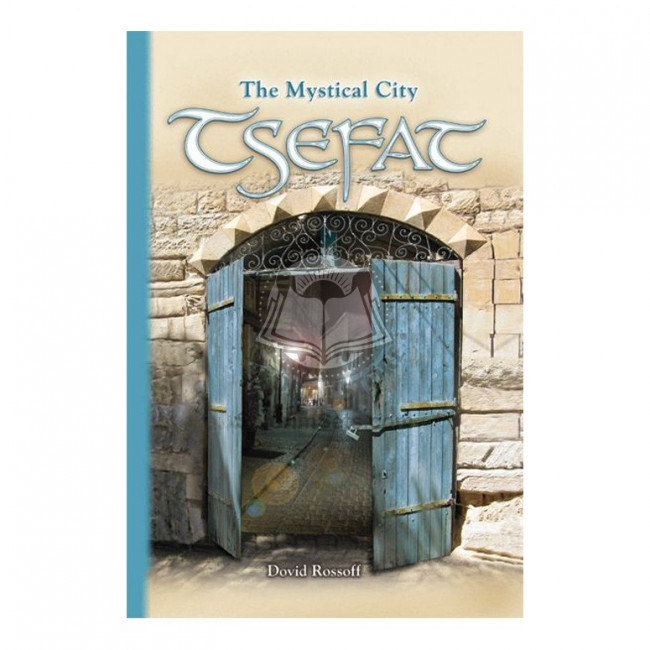 Tsefat: The Mystical City