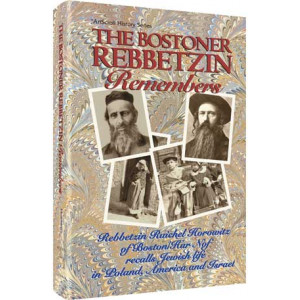 The Bostoner Rebbetzin Remembers