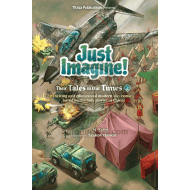 Just Imagine! Their Tales in Our Times Volume 2  