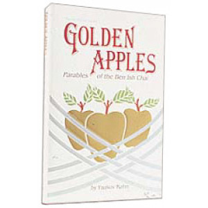 Golden Apples: Parables Of The Ben Ish Chai 