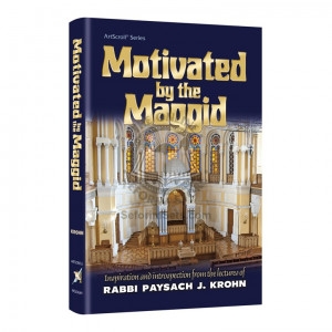 Motivated by the Maggid / Stories and practical ideas from the lectures of Rabbi Paysach Krohn