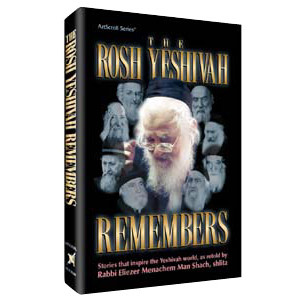 The Rosh Yeshivah Remembers