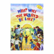 What Will the World Be Like?