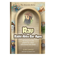 Amoraim Series: Rav - Rabbi Aba Bar Ayvu