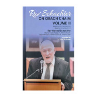 Rav Schachter on Orach Chaim Volume 3