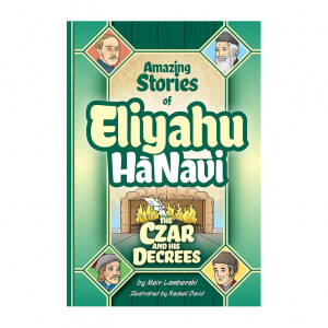 Amazing Stories of Eliyahu HaNavi: The Czar and his Decrees