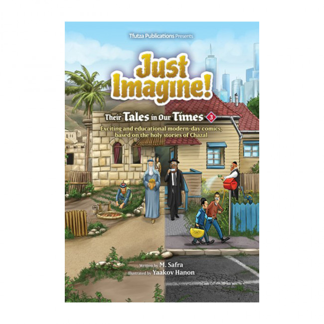 Just Imagine! Their Tales in Our Times Volume 3 Just Imagine! Their Tales in Our Times Volume 3