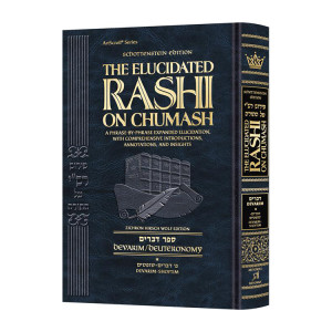 Schottenstein Edition The Elucidated Rashi on Chumash - Devarim volume 1: Devarim – Shoftim (Volume 1)
