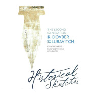The Second Generation: R. Dovber of Lubavitch - Historical Sketches  
