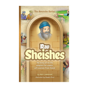Amoraim Series: Rav Sheishes