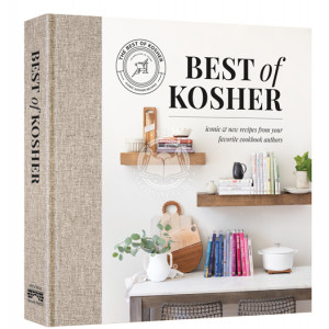 Best of Kosher - Iconic and New Recipes from your Favorite Cookbook Authors   