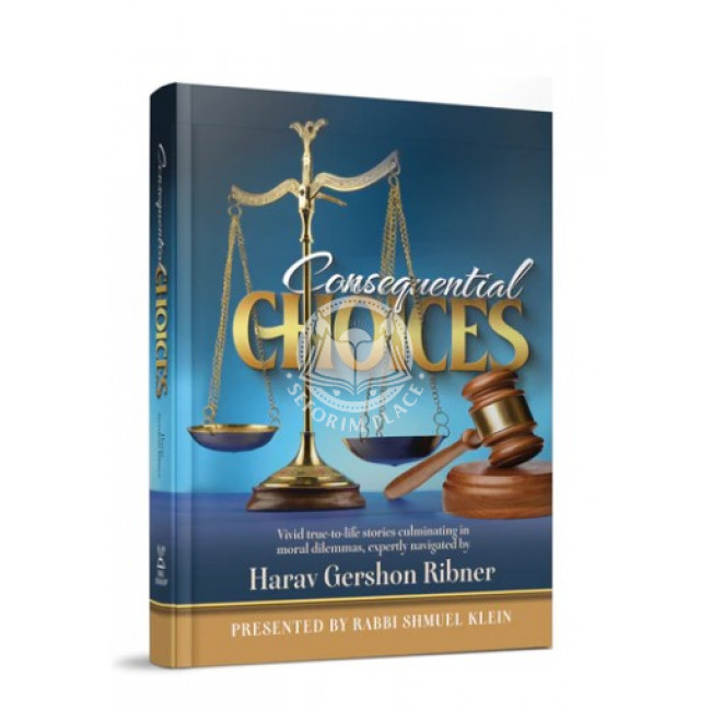 Consequential Choices: Vivid true-to-life stories culminating in moral dilemmas, expertly navigated by Harav Gershon Ribner