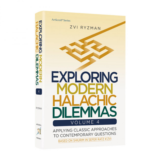 Exploring Modern Halachic Dilemmas Volume 4 