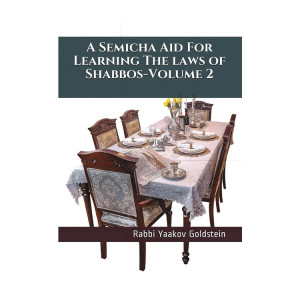 A Semicha Aid For Learning The laws of Shabbos - Volume 2