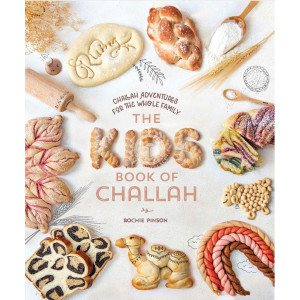The Kids Book Of Challah - Challah Adventures For The Whole Family   
