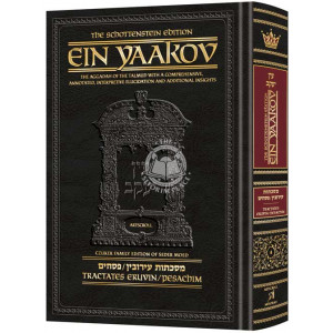 Schottenstein Edition Ein Yaakov: Eruvin and Pesachim    