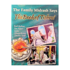 The Family Midrash Says - Tishrei 