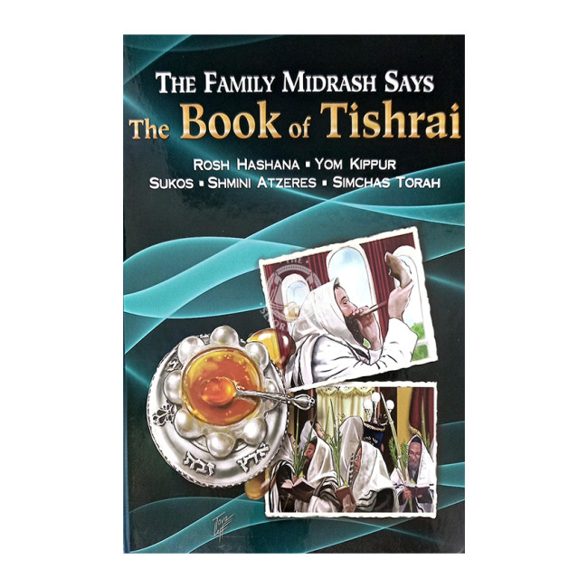 The Family Midrash Says - Tishrei