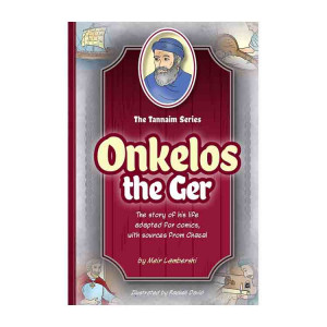 The Tannaim Series: Onkelos the Ger 