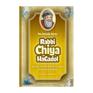 The Tannaim Series: Rabbi Chiya HaGadol 