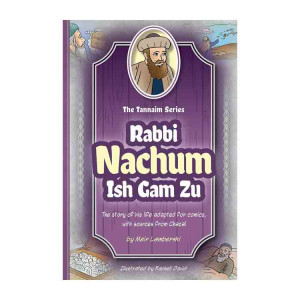 The Tannaim Series: Nachum Ish Gam Zu 