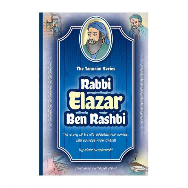 The Tannaim Series: Rabbi Elazar Ben Rashbi