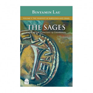 The Sages Volume V: The Yeshivot of Babylonia and Israel