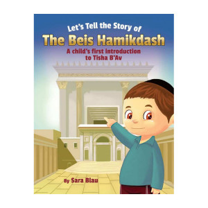 Let’s Tell the Story of The Beis Hamikdash