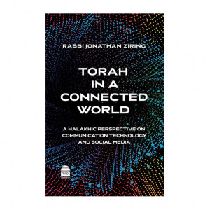 Torah in a Connected World: A Halakhic Perspective on Communication Technology and Social Media