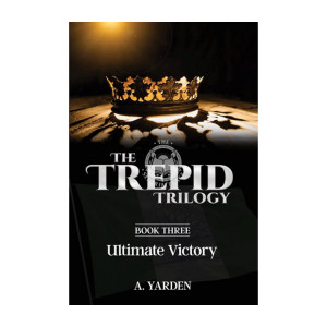 The Trepid Trilogy #3: The Ultimate Victory