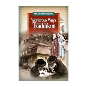 Wonderous Ways of the Tzaddikim